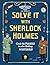 Solve It With Sherlock Holmes: Crack the puzzles to solve thrilling mysteries