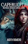 Caperucita no hace tratos con el lobo by Judith Romero
