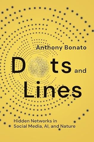 Dots and Lines: Hidden Networks in Social Media, AI, and Nature