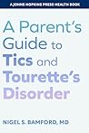 A Parent's Guide to Tics and Tourette's Disorder (A Johns Hopkins Press Health Book)