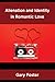 Alienation and Identity in Romantic Love