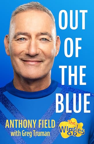 Out of the Blue: Everything this Wiggle journey has taught me (ebook)