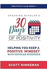 Speaking Bipolar's 30 Days of Positivity (Positivity Club) Speaking Bipolar's 30 Days of Positivity (Positivity Club)