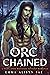 Orc Chained: A Post Apoc Fa...