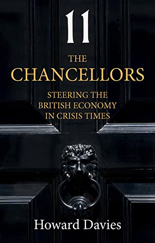 The Chancellors: Steering the British Economy in Crisis Times (Kindle Edition)
