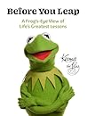 Before You Leap by Kermit the Frog