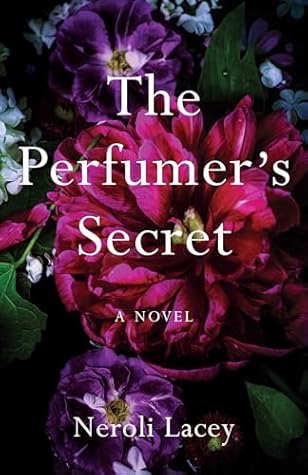 The Perfumer's Secret by Neroli Lacey