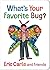 What's Your Favorite Bug? (Eric Carle and Friends' What's Your Favorite, 3)