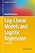 Log-Linear Models and Logistic Regression (Springer Texts in Statistics)