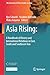Asia Rising: A Handbook of History and International Relations in East, South and Southeast Asia (The University of Tokyo Studies on Asia)