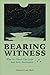 Bearing Witness: What the C...