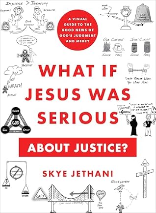What If Jesus Was Serious about Justice?: A Visual Guide to the Good News of God's Judgment and Mercy