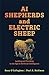 AI Shepherds and Electric Sheep: Leading and Teaching in the Age of Artificial Intelligence