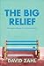The Big Relief: The Urgency of Grace for a Worn-Out World (How to Overcome Burnout, Perfectionism, and Life's Overwhelming Demands by Embracing Grace, Acceptance, and Peace)