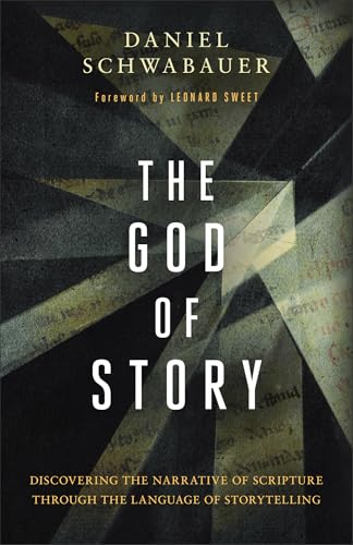 The God of Story: Discovering the Narrative of Scripture Through the Language of Storytelling (Paperback)