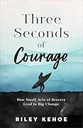 Three Seconds of Courage: How Small Acts of Bravery Lead to Big Change