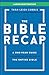 The Bible Recap Large Print Edition: A One-Year Guide to Reading and Understanding the Entire Bible