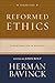 Reformed Ethics, Volume 3: ...
