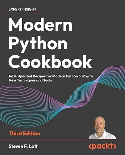 Modern Python Cookbook: 130+ updated recipes for modern Python 3.12 with new techniques and tools (Paperback)