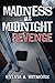 MADNESS AT MIDNIGHT REVENGE: Revenge Never Dies