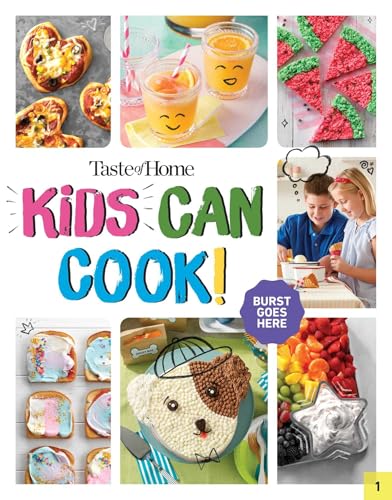 Taste of Home Kids Can Cook!: 171 Easy Recipes Spiral Bound Kids Cookbook with Skill Levels and No Bake Options (Taste of Home Quick & Easy)
