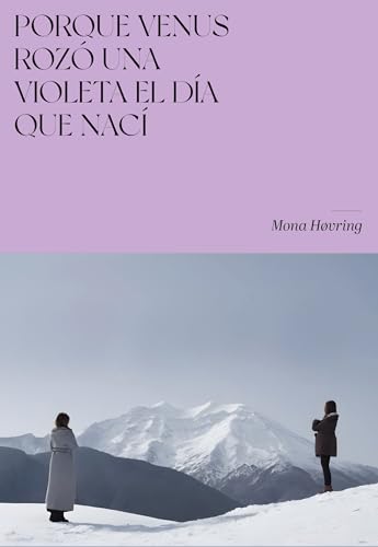 Portada de Porque Venus rozó una violeta el día que nací, de Mona Høvring