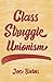 Class Struggle Unionism by Joe Burns