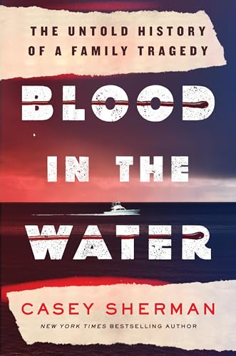 Blood in the Water: The Untold Story of a Family Tragedy (Hardcover)
