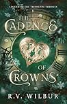 The Cadence of Crowns (Legend of the Trifolium Thrones #1)