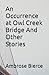 An Occurrence at Owl Creek Bridge And Other Stories