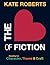The Heart of Fiction: Reading for Character, Theme & Craft
