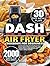 DASH DIET AIR FRYER COOKBOO...