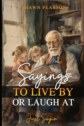 Sayings to Live By or Laugh At (Paperback)