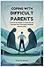 Coping with Difficult Paren...