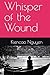 Whisper of the Wound: Tiếng Thì Thầm Của Vết Thương