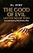 The Good Of Evil And The Tale Of Three by Dr. Othy