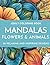 Mandalas, Flowers & Animals...