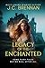 Legacy of The Enchanted: A Coming of Age, Dark Fantasy Novel