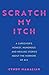 Scratch My Itch: A Caregiver's Honest, Humorous, and Healing Stories about the Horrors of ALS
