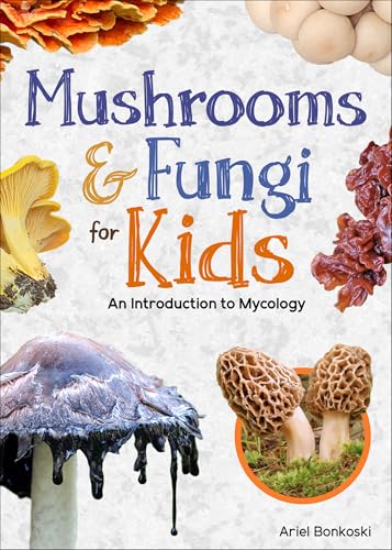 Mushrooms & Fungi for Kids: An Introduction to Mycology (Simple Introductions to Science)
