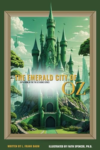 The Emerald City of Oz: SIXTH book in the The Oz Books Series