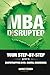 MBA Disrupted: Your Step-by-Step Guide to Bootstrapping $1M+ Digital Businesses