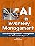 AI in Inventory Management: Revolutionizing Inventory Management with Artificial Intelligence