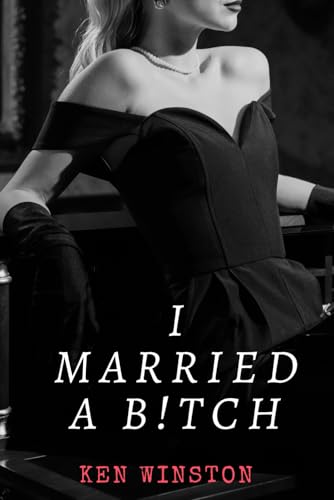 I Married A B!tch: Love, hate, marriage, divorce (Paperback)
