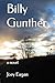 Billy Gunther: a novel