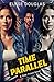 Time Parallel: A Time Travel Novel