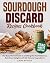 Sourdough Discard Recipes Cookbook by Emma Brooks