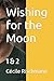Wishing for the Moon: 1 & 2