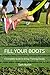FILL YOUR BOOTS: A Complete...