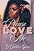 Please Love Me by D’Chelle Tyler